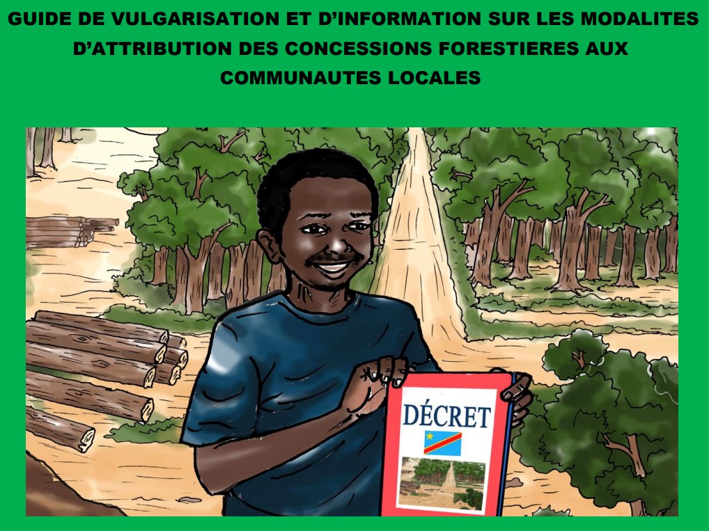 GUIDE DE VULGARISATION ET D’INFORMATION SUR LES MODALITES  D’ATTRIBUTION DES CONCESSIONS FORESTIERES AUX  COMMUNAUTES LOCALES