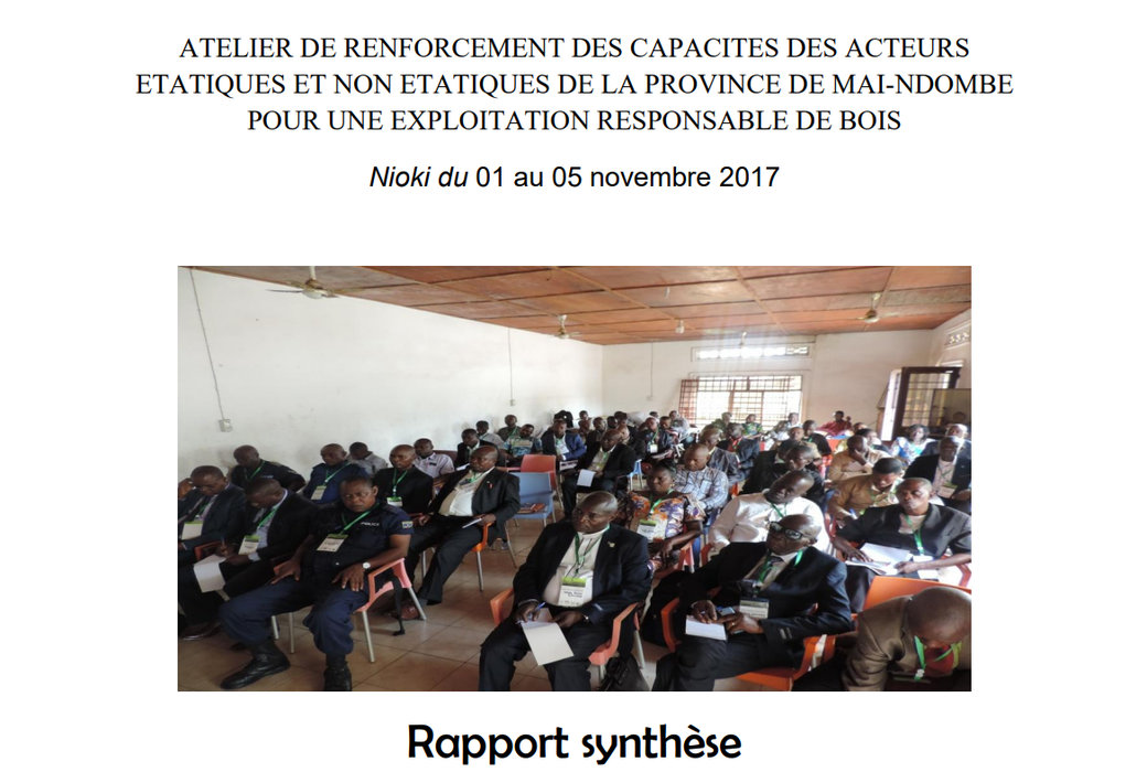 ATELIER DE RENFORCEMENT DES CAPACITES DES ACTEURS  ETATIQUES ET NON ETATIQUES DE LA PROVINCE DE MAI-NDOMBE  POUR UNE EXPLOITATION RESPONSABLE DE BOIS Nioki du 01 au 05 novembre 2017