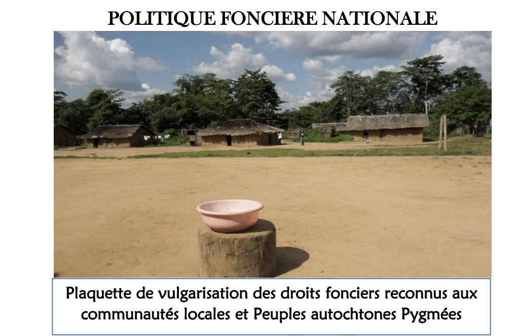Plaquette de vulgarisation des droits fonciers reconnus aux communautés locales et Peuples autochtones Pygmées